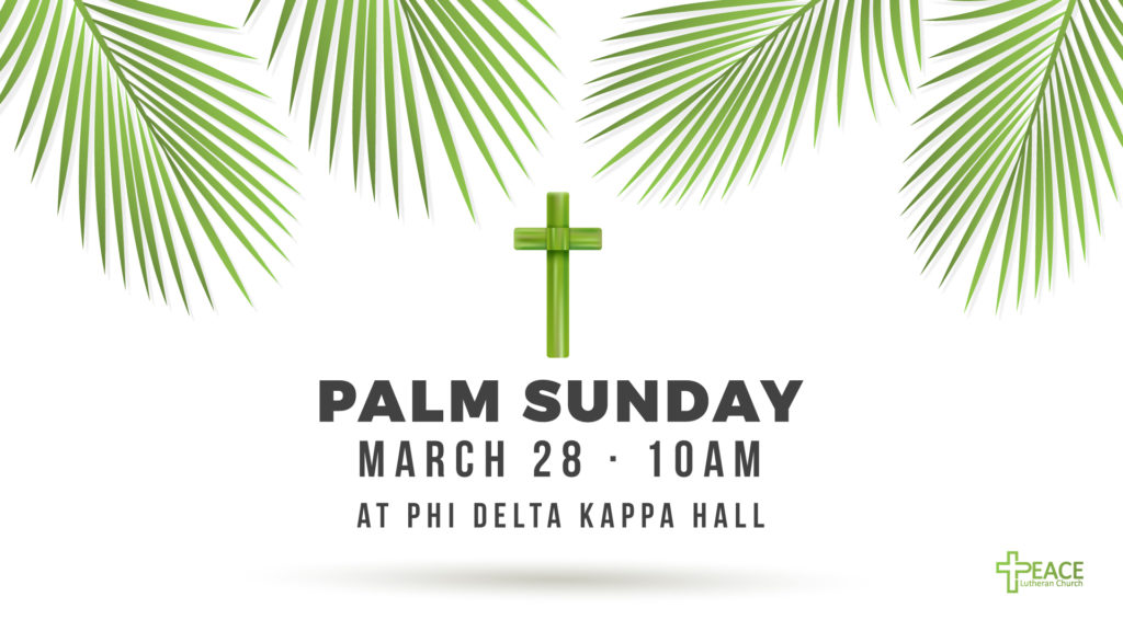 Palm Sunday - Peace Lutheran Church